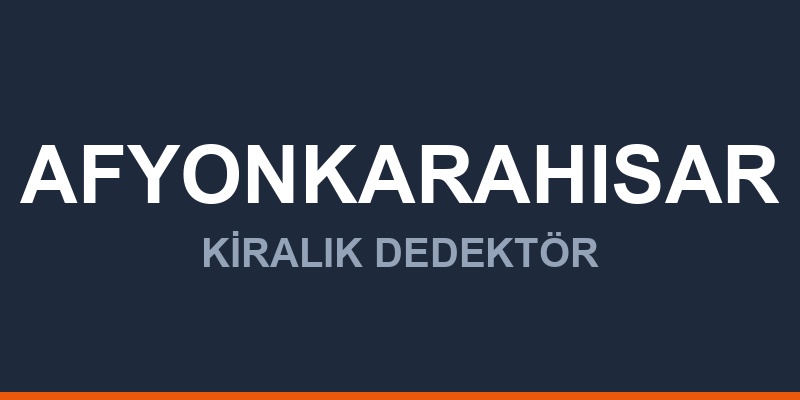 Afyonkarahisar Kiralık Dedektör ve Yeraltı Radarı Hizmetleri