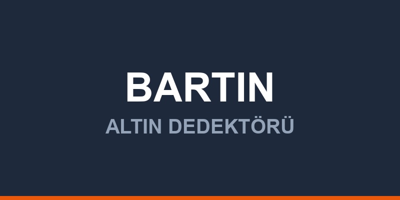 Bartın Dedektör, Altın ve Define Arama Cihazları