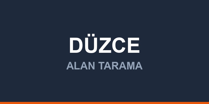 Düzce Alan Tarama Sistemleri ve Cihazları