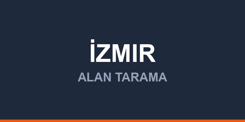 İzmir Alan Tarama Sistemleri ve Cihazları