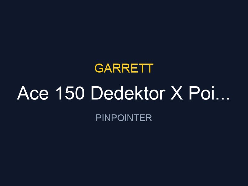 Ace 150 Dedektor X Pointer 1 Avantajli Paket