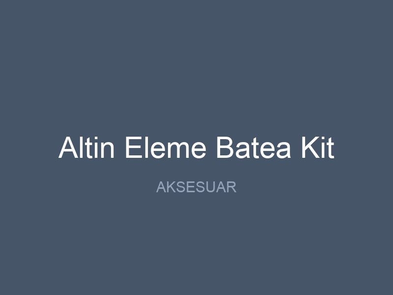 Altin Eleme Batea Kit