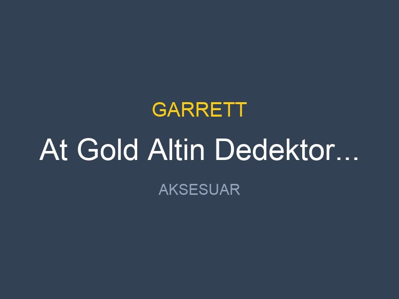 At Gold Altin Dedektoru Cift Baslikli