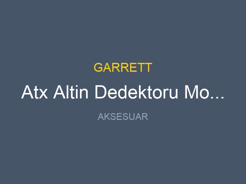 Atx Altin Dedektoru Mono Baslik 29x33 Cm