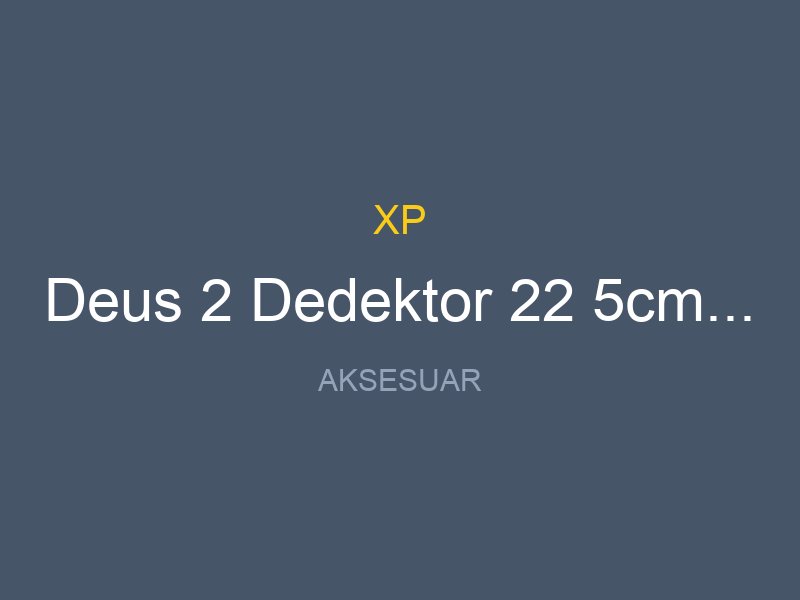 Deus 2 Dedektor 22 5cm FMF Baslik Ana Kontrol Uitesi Wsa2xl Kulaklik