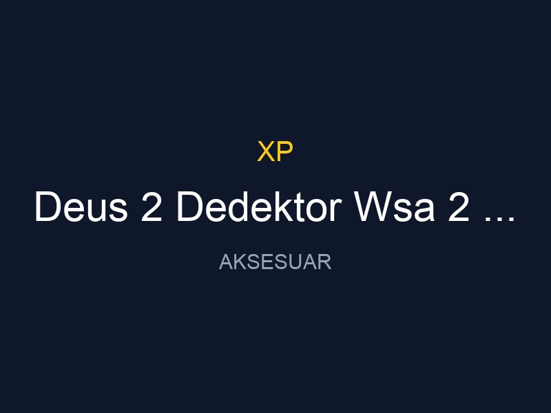 Deus 2 Dedektor Wsa 2 Xl Kablosuz Kulaklik