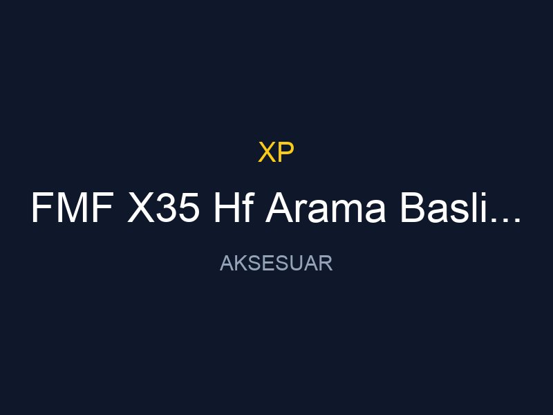 FMF X35 Hf Arama Baslik Kapagi 22 Cm