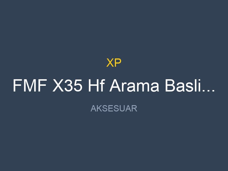 FMF X35 Hf Arama Baslik Kapagi 28 Cm