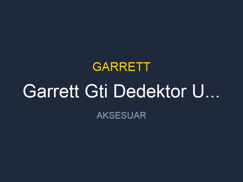 Garrett Gti Dedektor Uyumlu 18 DD Baslik