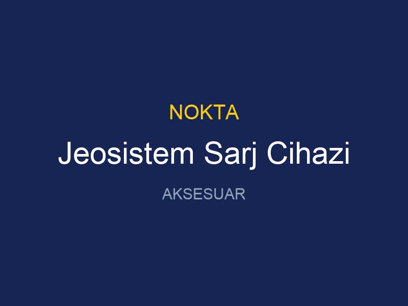 Jeosistem Sarj Cihazi