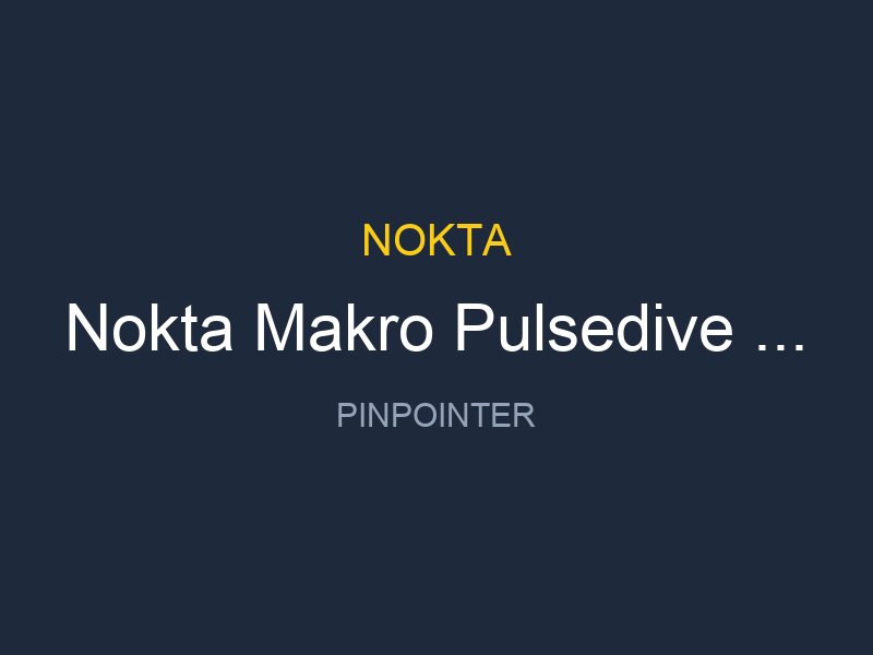 Nokta Makro Pulsedive Scuba Dedektoru Sari