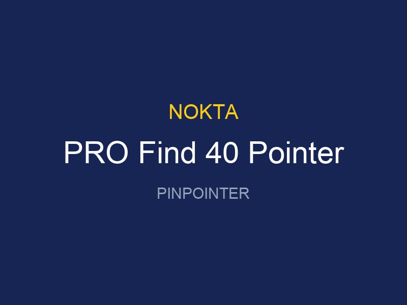 PRO Find 40 Pointer