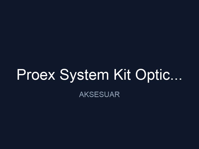 Proex System Kit Optical 2