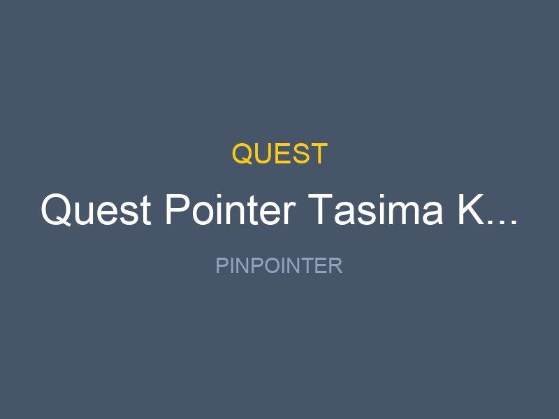 Quest Pointer Tasima Kilifi