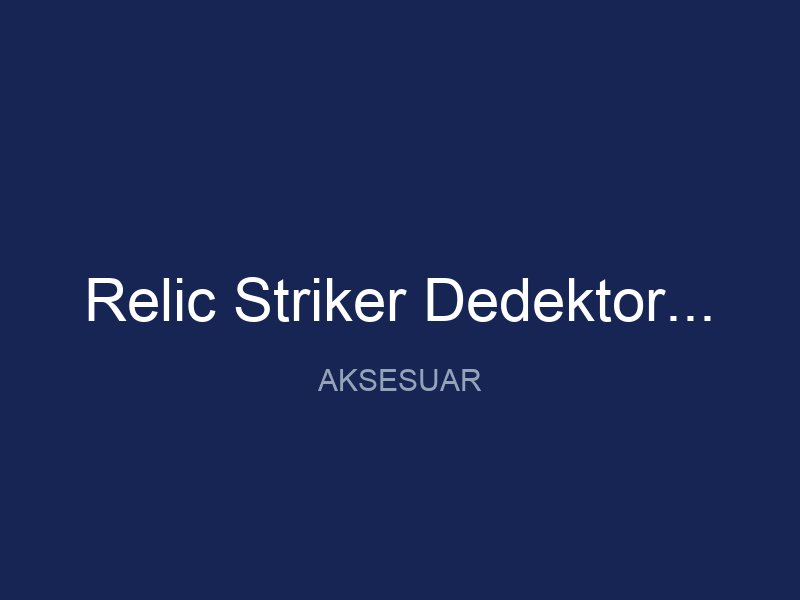 Relic Striker Dedektor Uyumlu 18x15 Sef Baslik