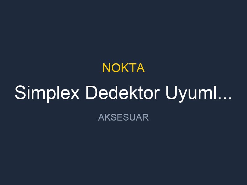 Simplex Dedektor Uyumlu 18x4 Arrow Baslik
