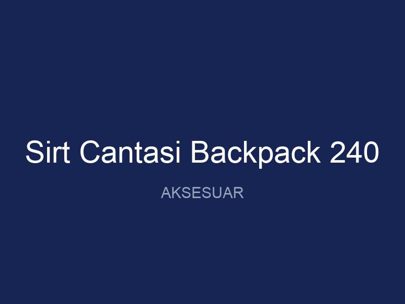 Sirt Cantasi Backpack 240