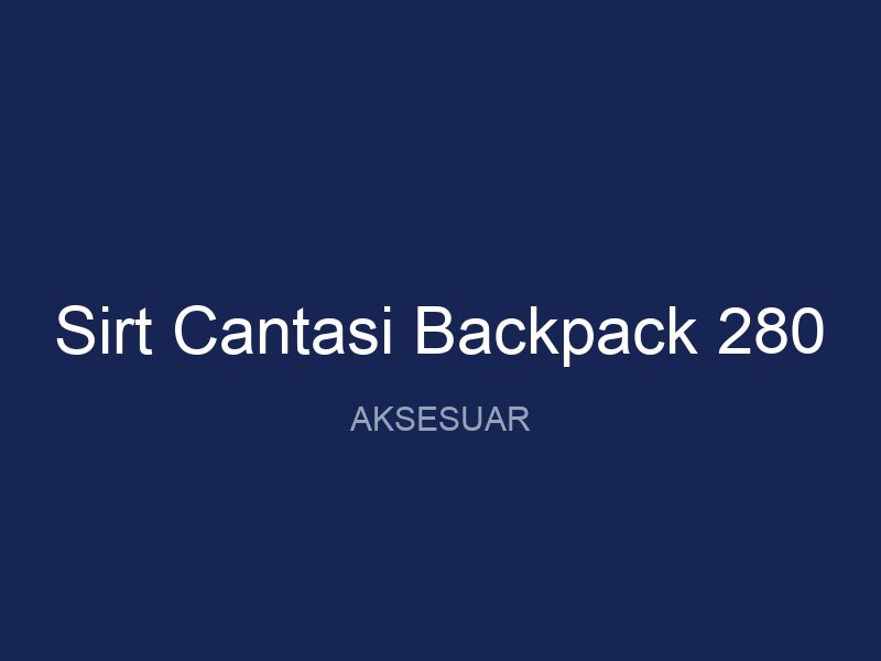 Sirt Cantasi Backpack 280