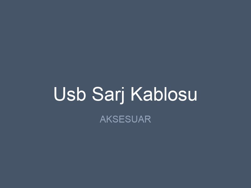 Usb Sarj Kablosu