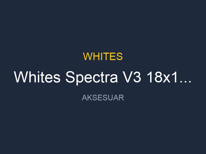 Whites Spectra V3 18x15 Sef Baslik