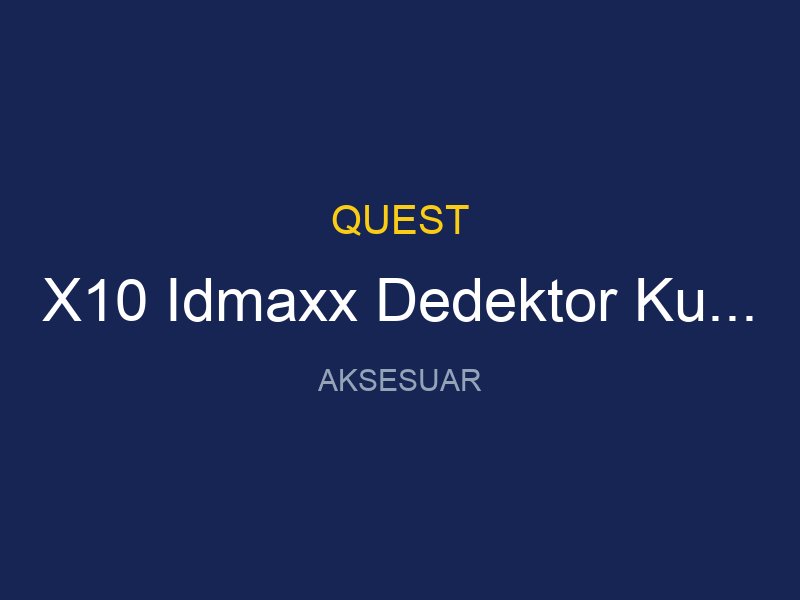 X10 Idmaxx Dedektor Kulaklik Avantajli Paket