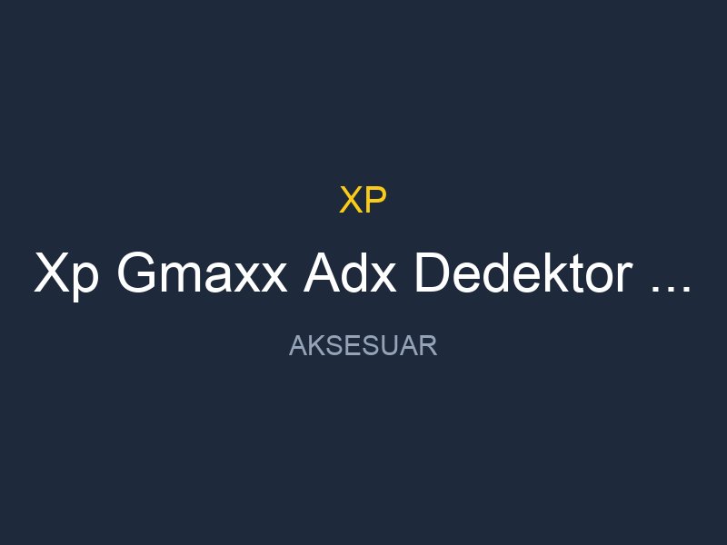 Xp Gmaxx Adx Dedektor Uyumlu 13 Ultimate Baslik