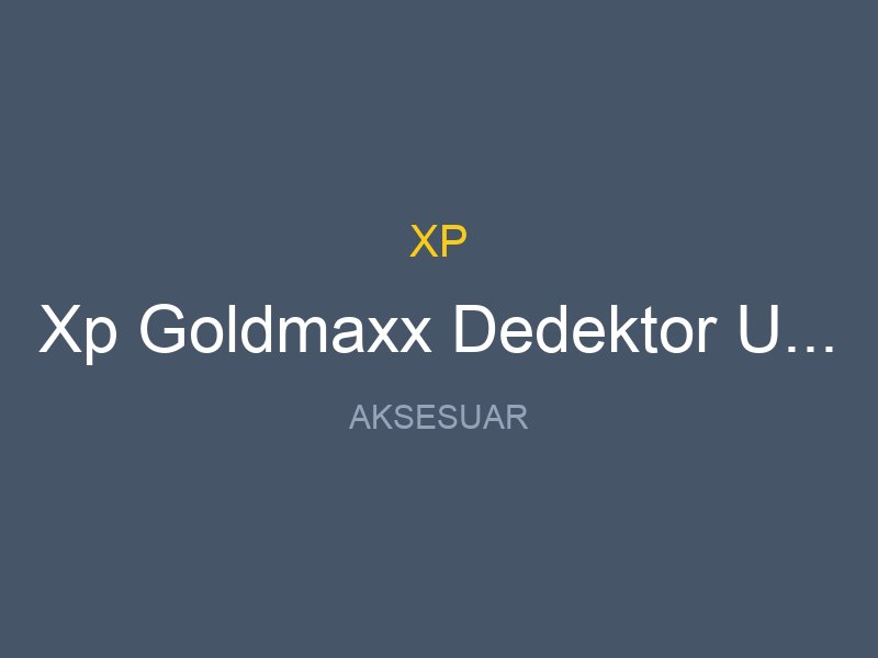 Xp Goldmaxx Dedektor Uyumlu 15 Ultimate Baslik