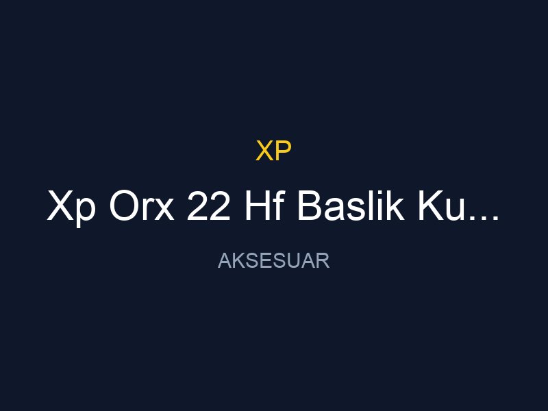 Xp Orx 22 Hf Baslik Kumanda