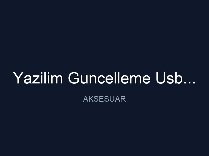 Yazilim Guncelleme Usb Kablosu